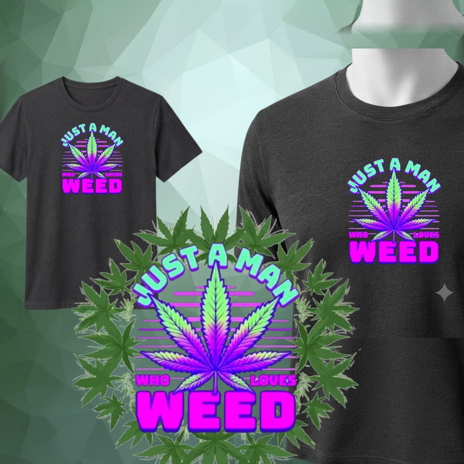 Just a Man Who Loves Weed Tee.